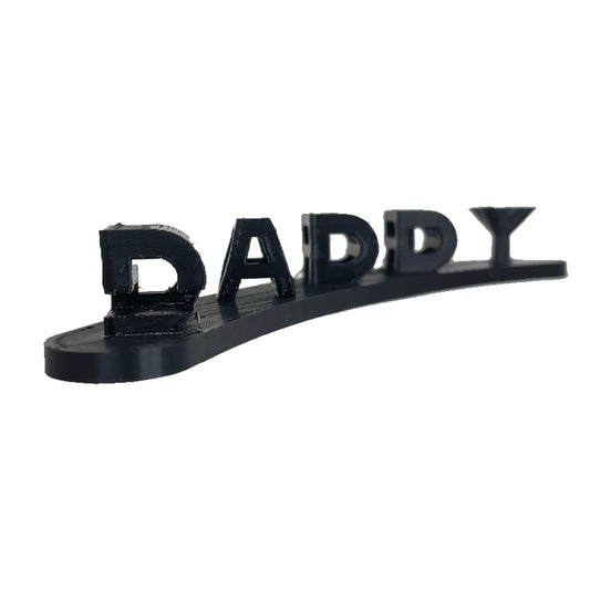 Daddy Sorry 3D Printed Sign